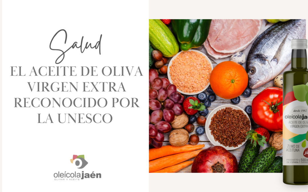 El aceite de oliva reconocido por la UNESCO