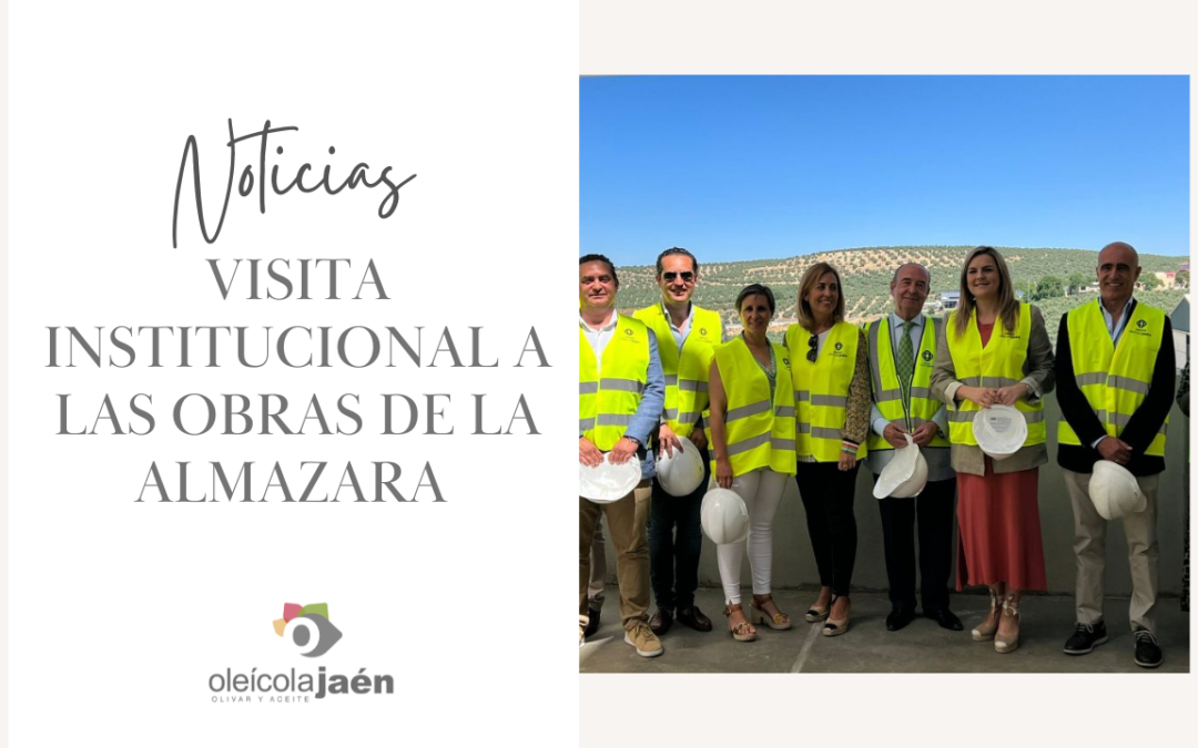 Visita institucional a las obras de la almazara OLEÍCOLA JAÉN