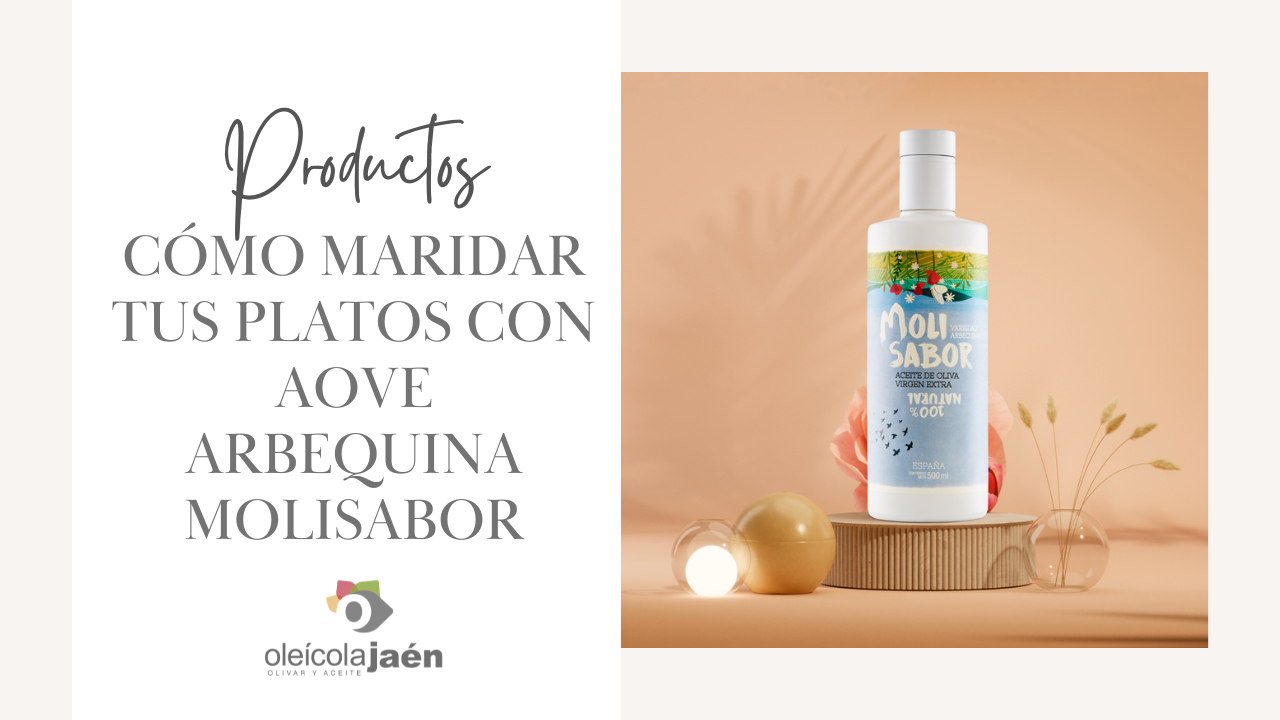 Cómo maridar tus platos con AOVE Arbequina Molisabor