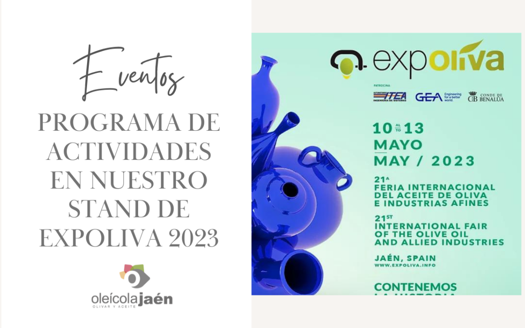 EXPOLIVA 2023; actividades de GRUPO OLEÍCOLA JAÉN – stand 19a