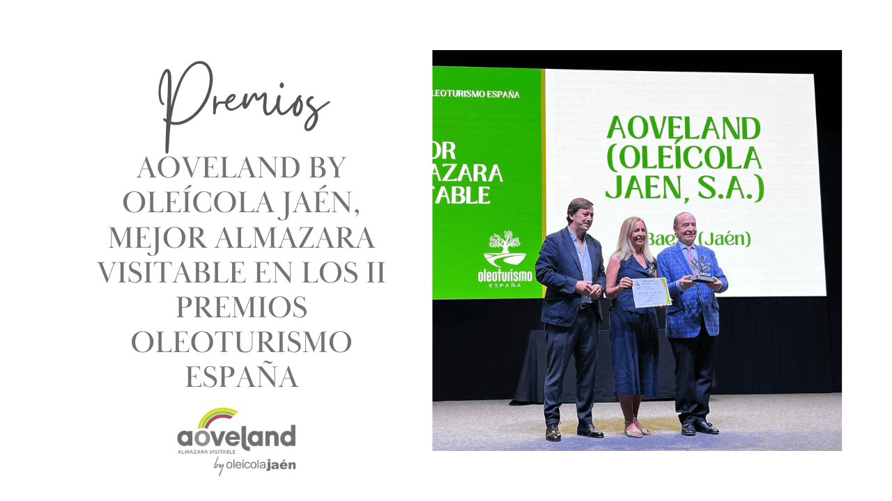 AOVEland by Oleícola Jaén, Mejor Almazara Visitable en los II Premios Oleoturismo España