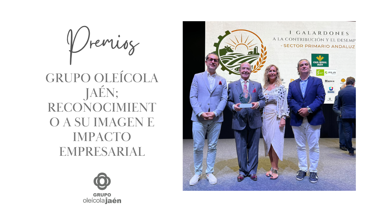 Grupo Oleícola Jaén recibe un reconocimiento a su imagen e impacto empresarial